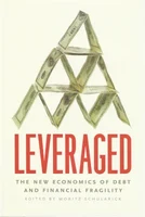 Leveraged the new economics of debt and financial fragility 